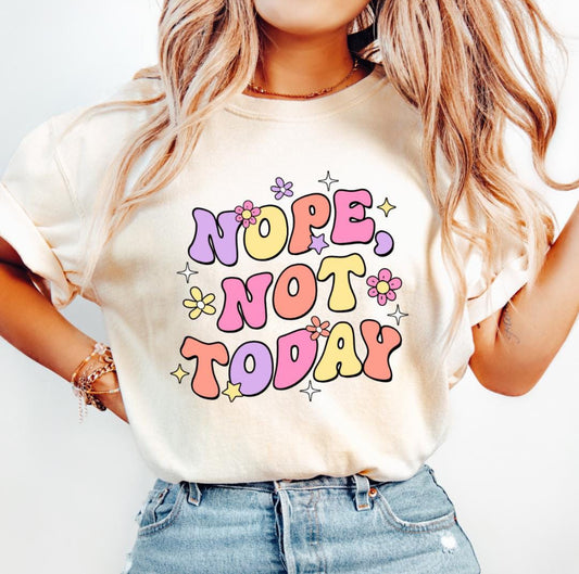 Nope, Not Today T-shirt