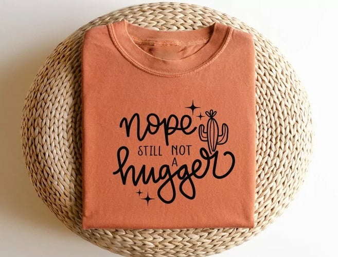 Not A Hugger Tee