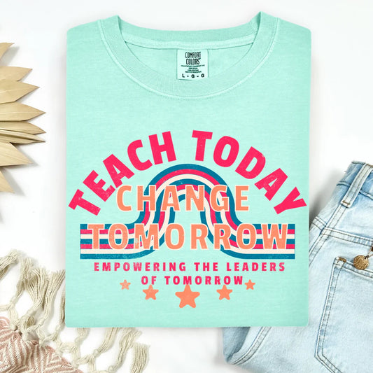 Teach Today Change Tomorrow