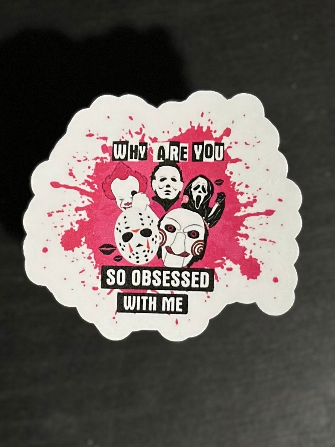 Why Are You So Obsessed With Me Sticker, Mean Girls, Scary Gang, Halloween, Laminate, Water Resistant, Laminated, Scratch Proof