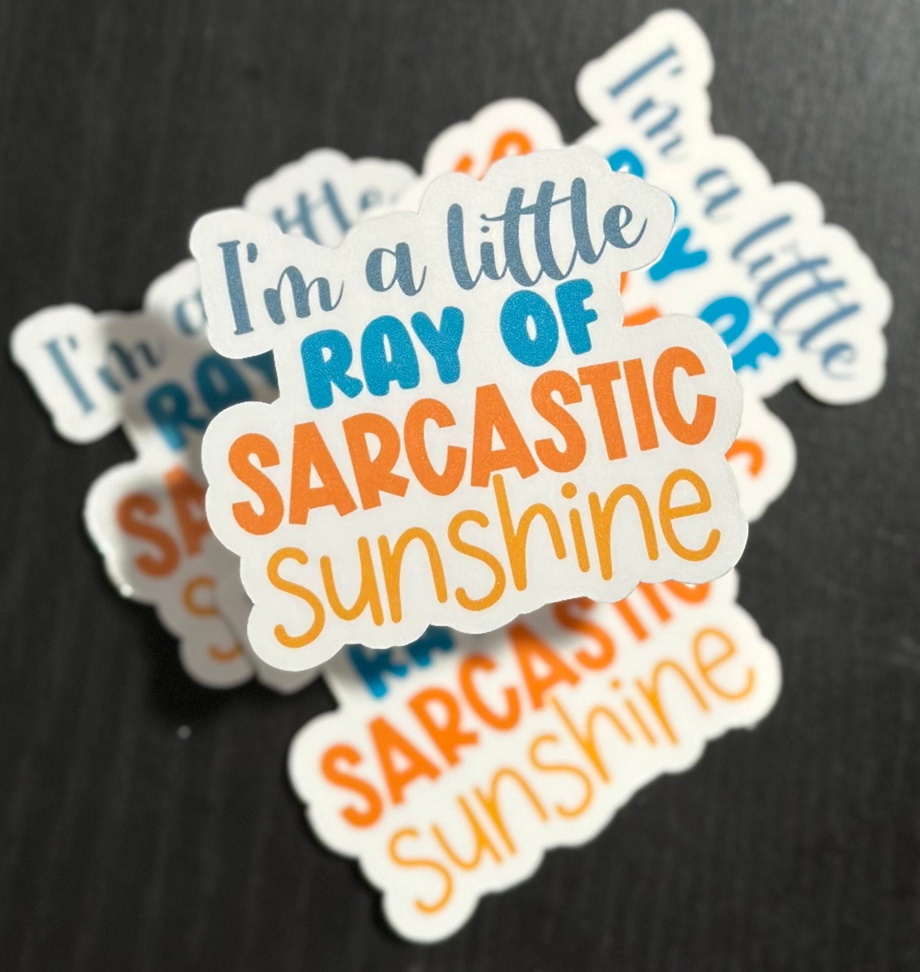 I’m A Little Ray Of Sarcastic Sunshine Sticker, Sarcastic Stickers, Laminate, Water Resistant, Laminated, Scratch Proof