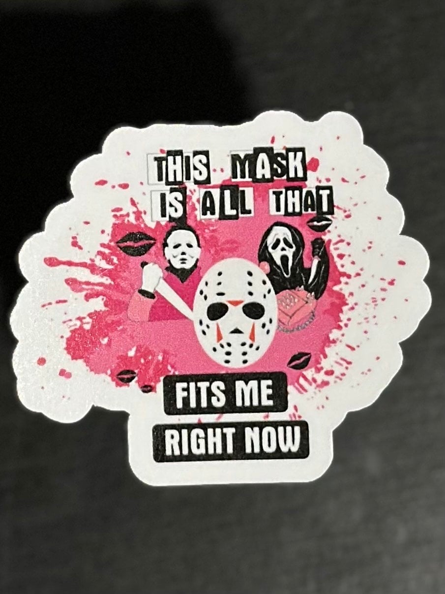 This Mask Is All That Fits Me Right Now Sticker, Mean Girls, Scary Gang, Halloween, Laminate, Water Resistant, Laminated, Scratch Proof