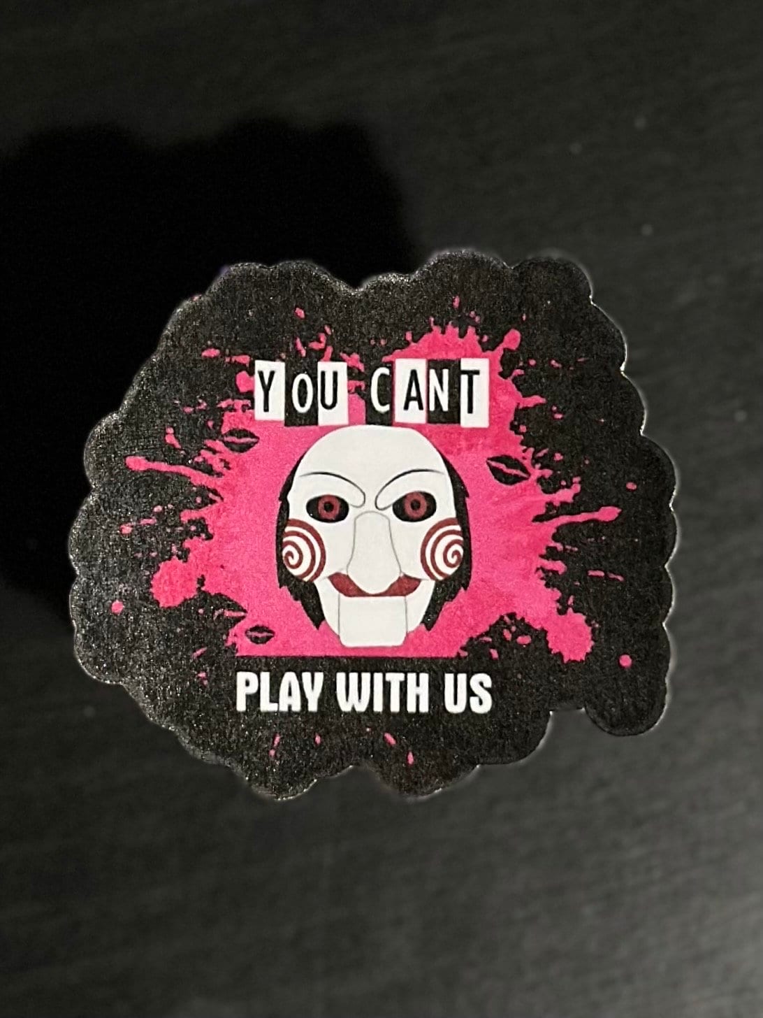 You Can’t Play With Us Sticker, Mean Girls, Saw, Halloween, Laminate, Water Resistant, Laminated, Scratch Proof